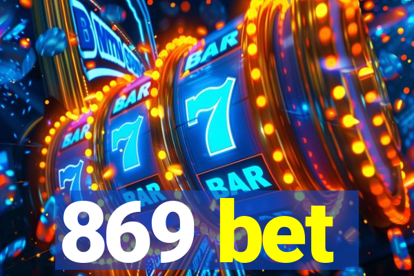 869 bet